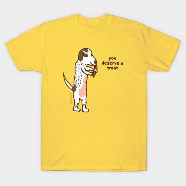 You deserve a treat T-Shirt by crankycranium